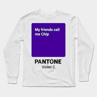 Call me Chip Long Sleeve T-Shirt